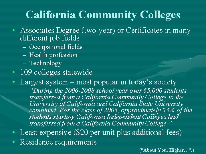 California Community Colleges • Associates Degree (two-year) or Certificates in many different job fields