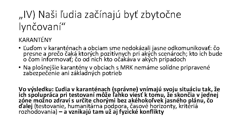 „IV) Naši ľudia začínajú byť zbytočne lynčovaní“ KARANTÉNY • Ľuďom v karanténach a obciam