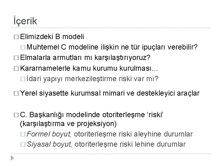 İçerik � Elimizdeki B modeli � Muhtemel C modeline ilişkin ne tür ipuçları verebilir?