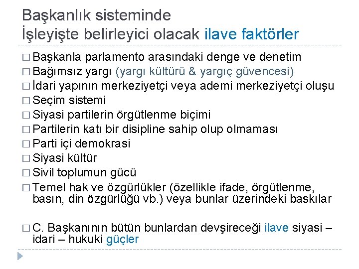 Başkanlık sisteminde İşleyişte belirleyici olacak ilave faktörler � Başkanla parlamento arasındaki denge ve denetim