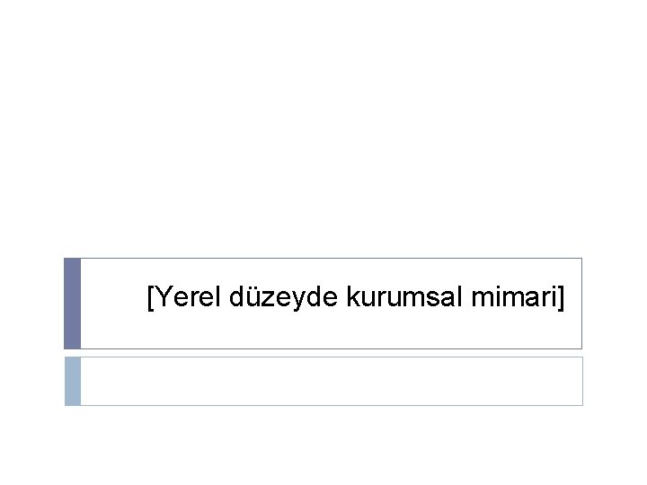 [Yerel düzeyde kurumsal mimari] 
