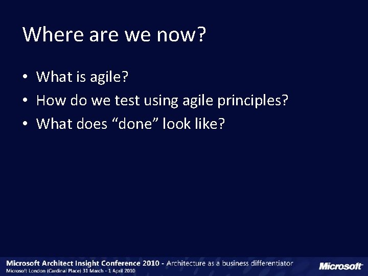 Where are we now? • What is agile? • How do we test using