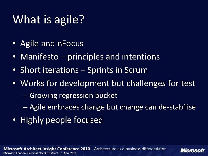 What is agile? • • Agile and n. Focus Manifesto – principles and intentions