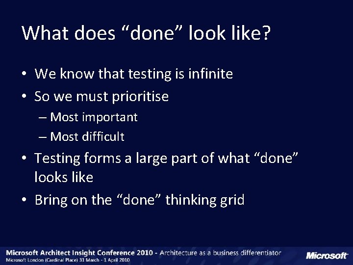 What does “done” look like? • We know that testing is infinite • So