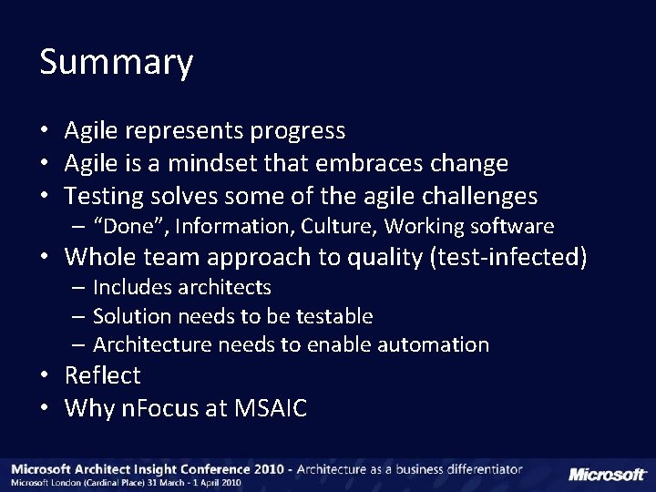 Summary • Agile represents progress • Agile is a mindset that embraces change •