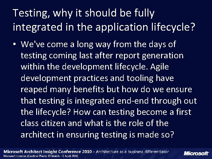 Testing, why it should be fully integrated in the application lifecycle? • We've come