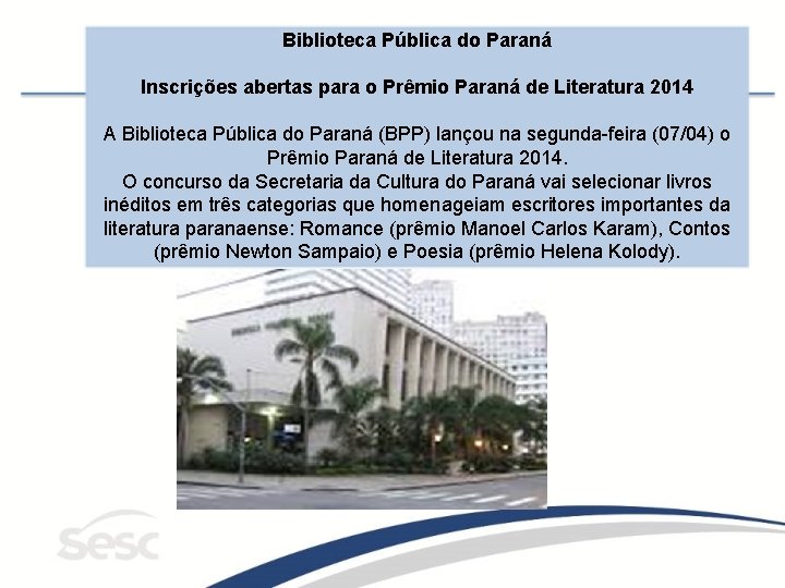 Biblioteca Pública do Paraná Inscrições abertas para o Prêmio Paraná de Literatura 2014 A