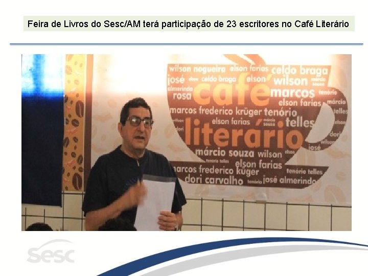 Feira de Livros do Sesc/AM terá participação de 23 escritores no Café Literário 