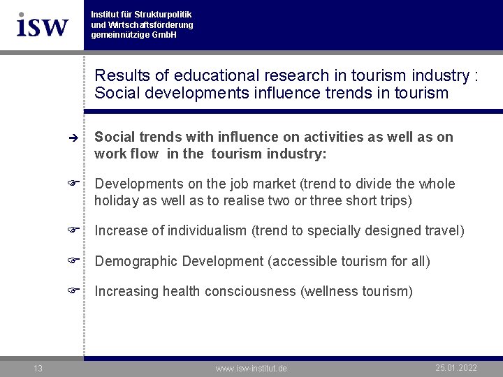 Institut für Strukturpolitik und Wirtschaftsförderung gemeinnützige Gmb. H Results of educational research in tourism