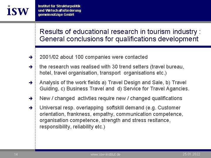 Institut für Strukturpolitik und Wirtschaftsförderung gemeinnützige Gmb. H Results of educational research in tourism