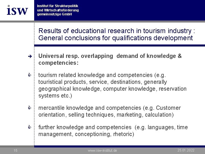 Institut für Strukturpolitik und Wirtschaftsförderung gemeinnützige Gmb. H Results of educational research in tourism