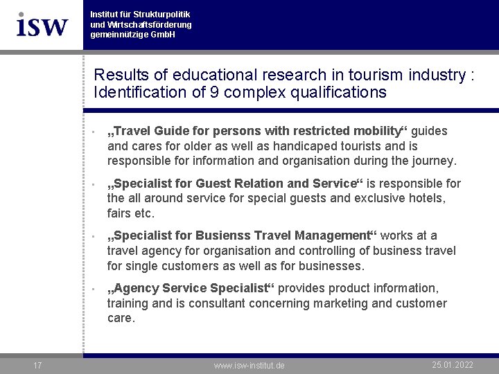 Institut für Strukturpolitik und Wirtschaftsförderung gemeinnützige Gmb. H Results of educational research in tourism