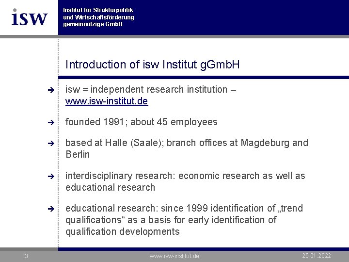 Institut für Strukturpolitik und Wirtschaftsförderung gemeinnützige Gmb. H Introduction of isw Institut g. Gmb.