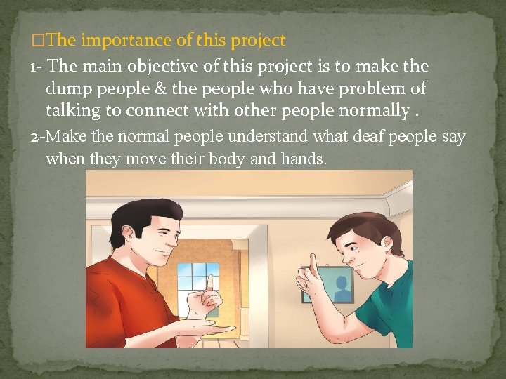 �The importance of this project 1 - The main objective of this project is �The importance of this project 1 - The main objective of this project is