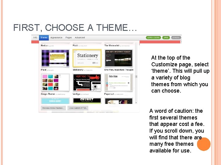 FIRST, CHOOSE A THEME… At the top of the Customize page, select ‘theme’. This