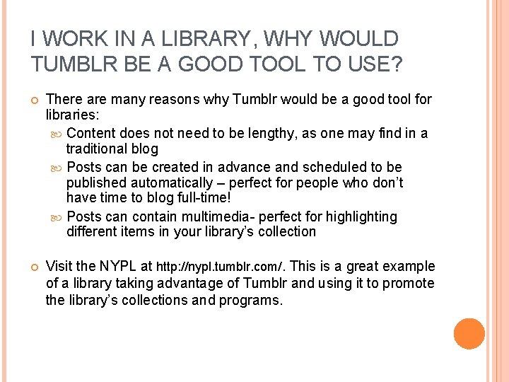 I WORK IN A LIBRARY, WHY WOULD TUMBLR BE A GOOD TOOL TO USE?