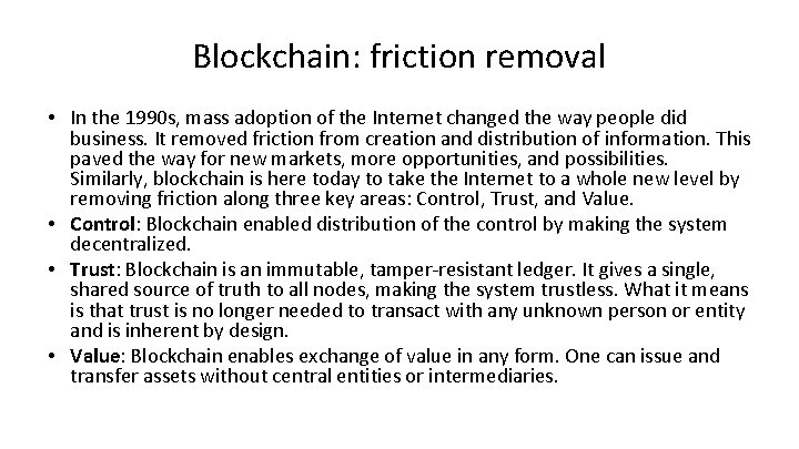 Blockchain: friction removal • In the 1990 s, mass adoption of the Internet changed