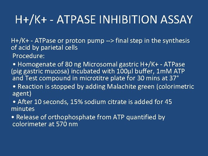 H+/K+ - ATPASE INHIBITION ASSAY H+/K+ - ATPase or proton pump --> final step