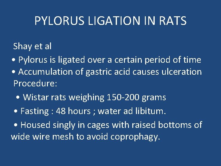 PYLORUS LIGATION IN RATS Shay et al • Pylorus is ligated over a certain