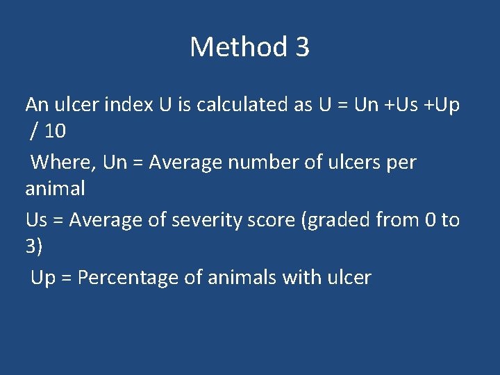 Method 3 An ulcer index U is calculated as U = Un +Us +Up