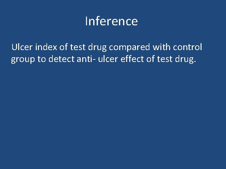 Inference Ulcer index of test drug compared with control group to detect anti- ulcer