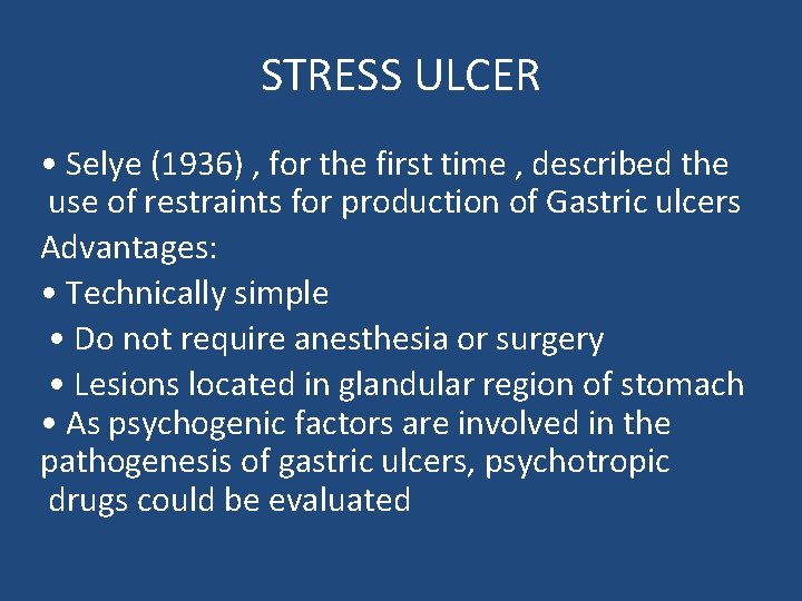 STRESS ULCER • Selye (1936) , for the first time , described the use