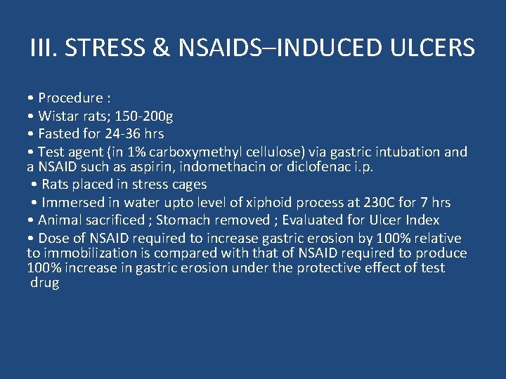 III. STRESS & NSAIDS–INDUCED ULCERS • Procedure : • Wistar rats; 150 -200 g