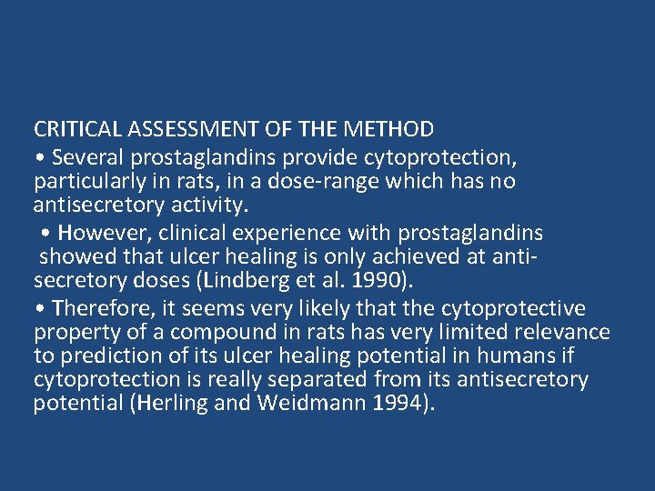 CRITICAL ASSESSMENT OF THE METHOD • Several prostaglandins provide cytoprotection, particularly in rats, in