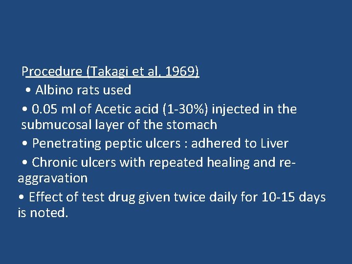 Procedure (Takagi et al, 1969) • Albino rats used • 0. 05 ml of