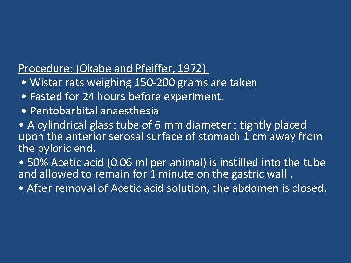 Procedure: (Okabe and Pfeiffer, 1972) • Wistar rats weighing 150 -200 grams are taken