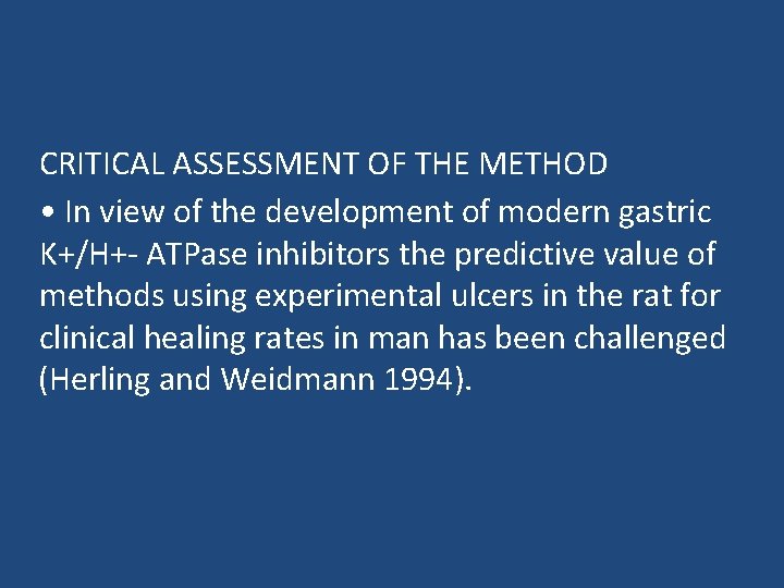 CRITICAL ASSESSMENT OF THE METHOD • In view of the development of modern gastric