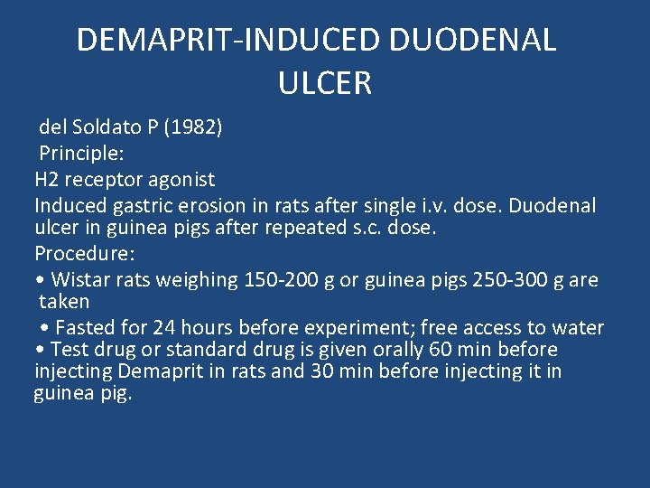 DEMAPRIT-INDUCED DUODENAL ULCER del Soldato P (1982) Principle: H 2 receptor agonist Induced gastric