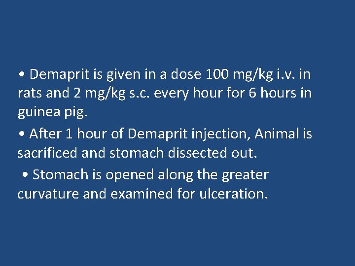  • Demaprit is given in a dose 100 mg/kg i. v. in rats