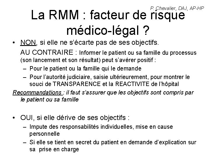 P. Chevalier, DAJ, AP-HP La RMM : facteur de risque médico-légal ? • NON,