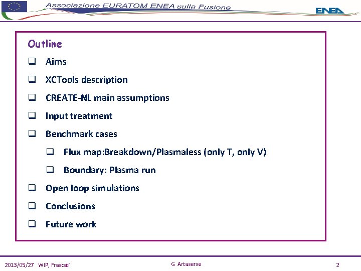 Outline q Aims q XCTools description q CREATE-NL main assumptions q Input treatment q