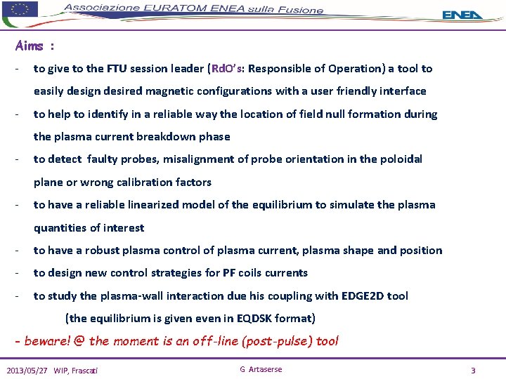 Aims : - to give to the FTU session leader (Rd. O’s: Responsible of