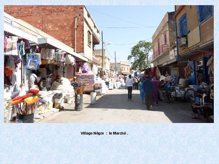 Village Nègre : le Marché. 