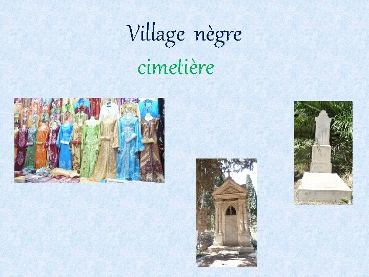 Village nègre cimetière 
