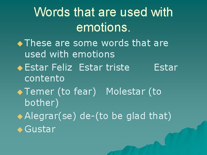 Words that are used with emotions. u These are some words that are used