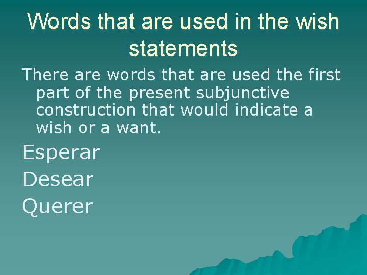 Words that are used in the wish statements There are words that are used
