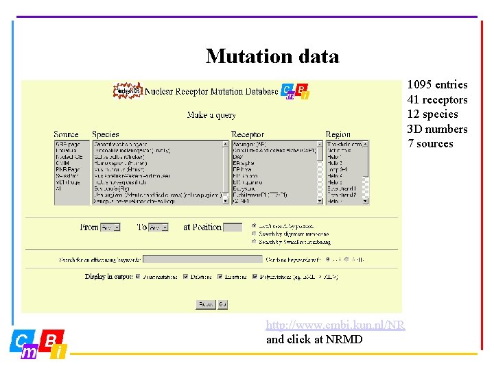 Mutation data 1095 entries 41 receptors 12 species 3 D numbers 7 sources http: