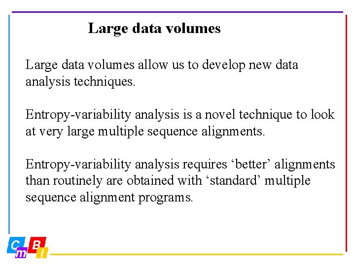 Large data volumes allow us to develop new data analysis techniques. Entropy-variability analysis is
