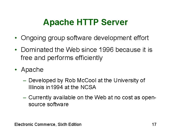 Apache HTTP Server • Ongoing group software development effort • Dominated the Web since Apache HTTP Server • Ongoing group software development effort • Dominated the Web since
