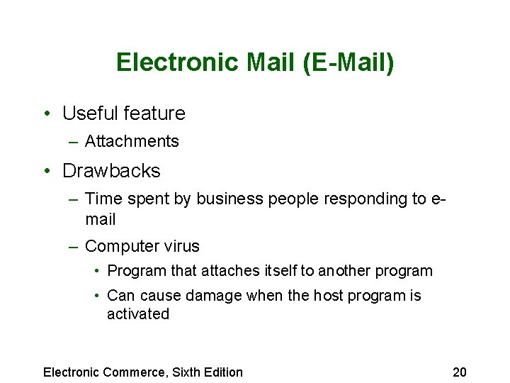 Electronic Mail (E-Mail) • Useful feature – Attachments • Drawbacks – Time spent by Electronic Mail (E-Mail) • Useful feature – Attachments • Drawbacks – Time spent by