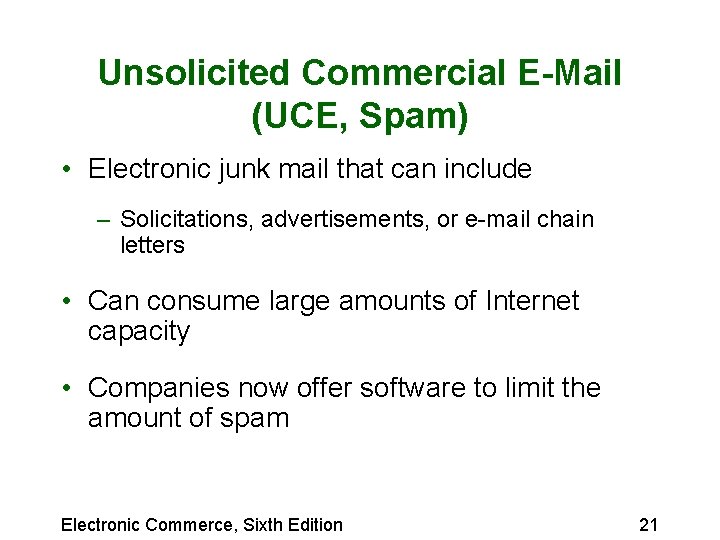 Unsolicited Commercial E-Mail (UCE, Spam) • Electronic junk mail that can include – Solicitations, Unsolicited Commercial E-Mail (UCE, Spam) • Electronic junk mail that can include – Solicitations,