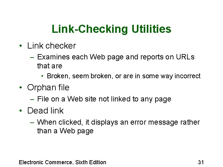 Link-Checking Utilities • Link checker – Examines each Web page and reports on URLs Link-Checking Utilities • Link checker – Examines each Web page and reports on URLs