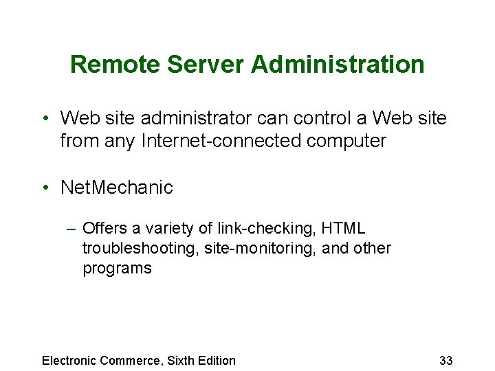 Remote Server Administration • Web site administrator can control a Web site from any Remote Server Administration • Web site administrator can control a Web site from any