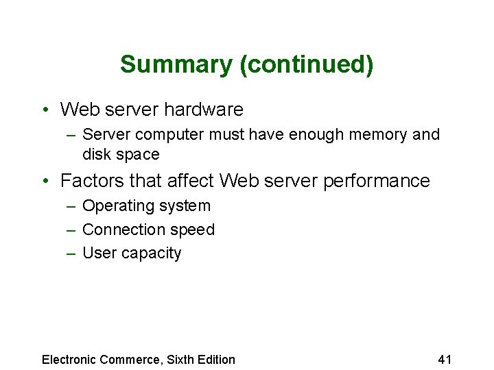 Summary (continued) • Web server hardware – Server computer must have enough memory and Summary (continued) • Web server hardware – Server computer must have enough memory and