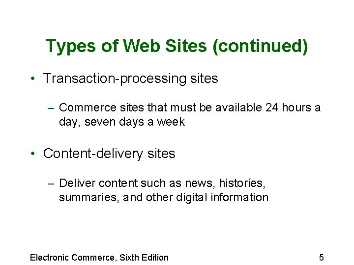 Types of Web Sites (continued) • Transaction-processing sites – Commerce sites that must be Types of Web Sites (continued) • Transaction-processing sites – Commerce sites that must be