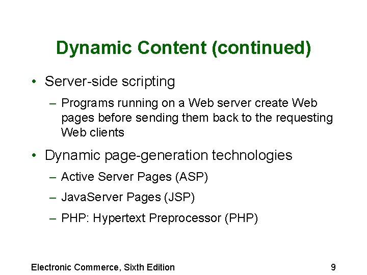 Dynamic Content (continued) • Server-side scripting – Programs running on a Web server create Dynamic Content (continued) • Server-side scripting – Programs running on a Web server create